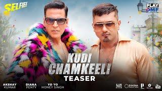 Kudi Chamkeeli Teaser - Selfiee - Akshay Kumar  Yo Yo Honey Singh  Diana Penty