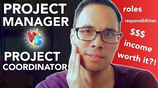 Project Manager vs Project Coordinator EXPLAINED - Responsibilities Income Is it worth it?