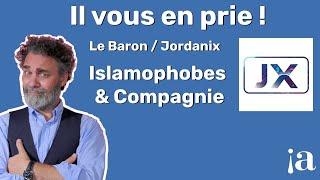 Jordanix et le Baron islamophobes et compagnie 