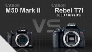 Canon EOS M50 Mark II Kiss M2 vs Canon EOS Rebel T7i 800D  Kiss X9i