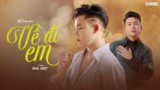 Về Đi Em - Khả Hiệp St. NB3 Hoài Bảo  MV LYRICS