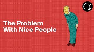 The Problem with Nice People