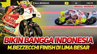 BIKIN BANGGA MARCO BEZZECCHI FINIS P5 LOLOS Q2 DGN DESMOSEDICI GP23 UNGGULI MARC MARQUEZMANDLIKA