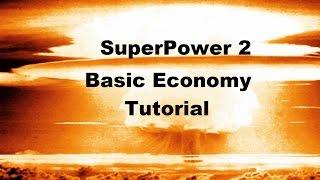 SuperPower 2 - Basic Economy Tutorial