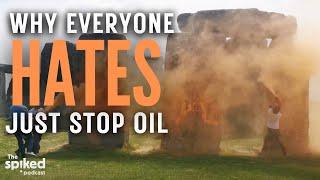 Why everyone hates Just Stop Oil