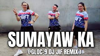 SUMAYAW KA  Gloc 9  DJ JIF Remix  TikTok viral  DANCE REMIX  Zumba  ots dance   simple dance
