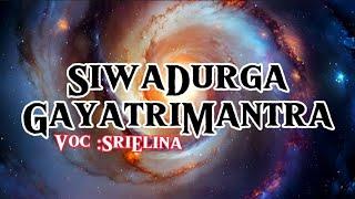 Siwa Durga Gayatri Mantra  Mother of Mantra