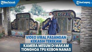 Video Viral Pasangan Kekasih Terekam Kamera Mesum di Makam Tionghoa TPU Kebon Nanas