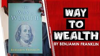 The Way to Wealth by Benjamin Franklin — Summary Money and Investing