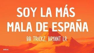 Bb trickz Bryant LR - Soy la Más Mala de España Letra