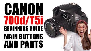 Canon EOS 700D  Rebel T5i Beginners Guide to Main Buttons and Parts