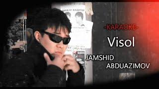 Jamshid Abduazimov - Visol Karaoke Version