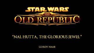 Nal Hutta the Glorious Jewel - The Music of STAR WARS The Old Republic