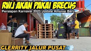 RWJ AKAN PAKAI BRECUS‼️Persiapan Karnaval 2023 Update Amunisi Baru- GLERRITY JALUR PUSAT 