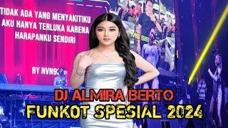 FUNKOT HITS  MUSIC PARTY TERBARU 2024  PERFORM DJ ALMIRA BERTO