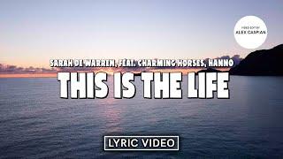 Sarah De Warren feat. Charming Horses Hanno - This Is The Life Lyric Video