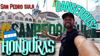 Exploring San Pedro Sula Answered My Question  Is Honduras Dangerous ?  Once & For-all  Things To