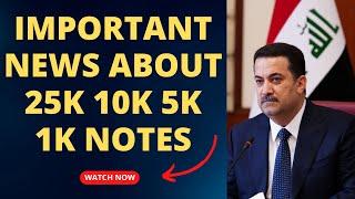 Important News 25k 10K 5k 1k  Iraqi Dinar News Update Dinar IQD News Value IRAQ Update  Dinar Data