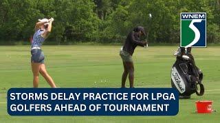 Storms delay practice for LPGA golfers ahead of tournament