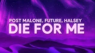 Post Malone - Die For Me Lyrics Ft. Halsey Future