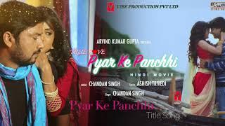 Pyar Ke Panchhi...  True Love Pyar Ke Panchhi  Title Song
