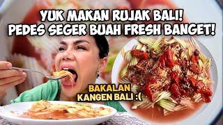 MAKAN RUJAK YANG BIKIN KANGEN BALI KALO NANTI DUT UDAH DI JAKARTA ️