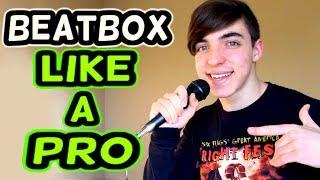 HOW TO BEATBOX LIKE A PRO Tutorial