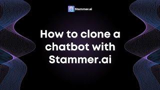 How to clone a chatbot with Stammer.ai