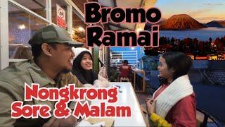 Nongkrong bromo sore hari dan malam hari  tempat di bromo yang ramai dan dekat lautan pasir bromo