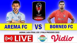  AREMA FC VS BORNEO FC - Jadwal Final Piala Presiden 2022 - Berita Arema Terbaru Hari Ini