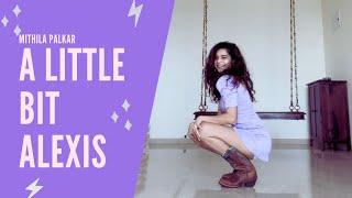 A LITTLE BIT ALEXIS  ft. Mithila Palkar  Alexis Rose - Schitts Creek