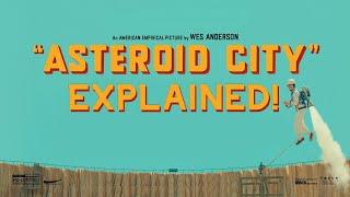 Asteroid City EXPLAINED