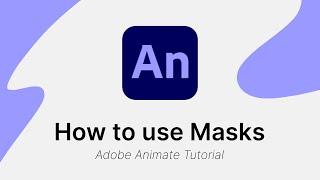 How to use Masks - Adobe Animate CC Tutorial