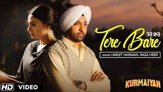 Tere Bare  Full Song  - Punjabi Sad Songs 2018  Harjit Harman  Japji Khaira  Kurmaiyan