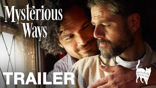 MYSTERIOUS WAYS - Official Trailer - Peccadillo Pictures