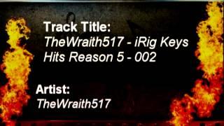 TheWraith517 - iRig Keys Hits Reason 5 - Demo 002