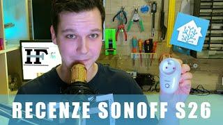 Chytrá zásuvka Sonoff S26 - recenze a zprovoznění