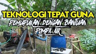 TEKNOLOGI TEPAT GUNA PEMUPUKAN DENGAN POMPA AIR