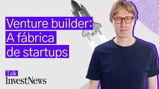 O que é Venture Builder e como auxiliam as startups e empreendedores?