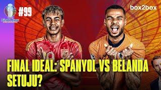 FINAL IDEAL Spanyol vs Belanda... SETUJU?