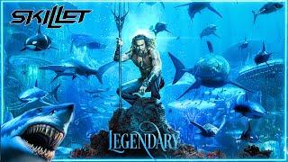 SKILLET - Legendary • Aquaman Edition Lyrics