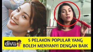 5 Pelakon Popular Yang Boleh Menyanyi Dengan Baik