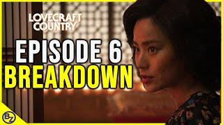 LOVECRAFT COUNTRY Episode 6 Breakdown Theories Review and Details you missed