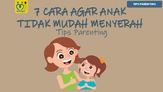 7 CARA UNTUK MEMBUAT ANAK TIDAK MUDAH MENYERAH