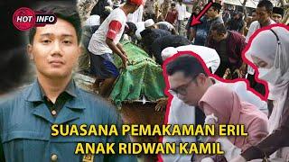 Tangis Pecah Detik - Detik Pemakaman Eril Anak Ridwan Kamil