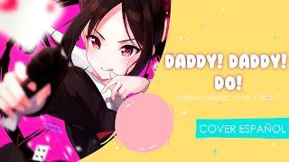 Kaguya-sama Love is War Season 2 OP『DADDY DADDY DO』 Cover Español Kouko ft. @DrannTV