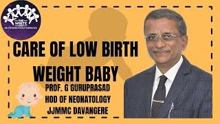 CARE OF LOW BIRTH WEIGHT BABY