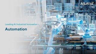 Leading AI Industrial Innovation - Automation  ASUS IoT