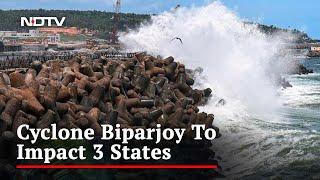 Cyclone Biparjoy To Intensify In Next 24 Hours 3 States On Alert