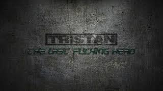 TRISTAN - The last fucking hero